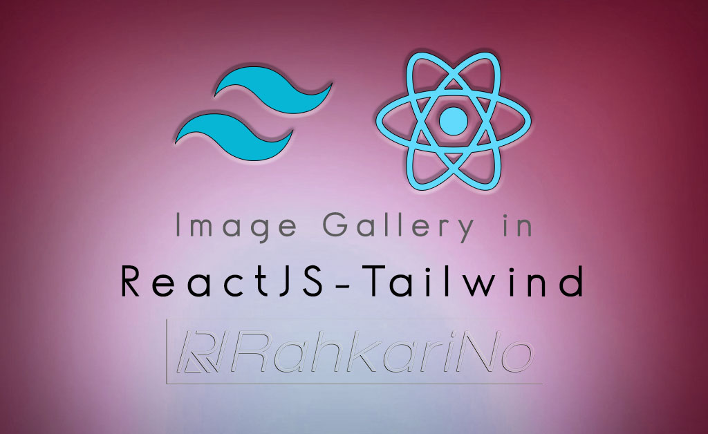 ایجاد گالری تصاویر توسط Tailwind CSS و ReactJS