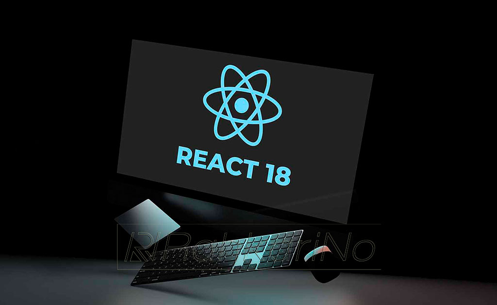 انتشار نسخه 18 ری اکت - ویژگی های نسخه جدید React