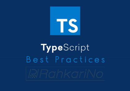 راهنمای کدنویسی بهینه و موثر در تایپ اسکریپت [TypeScript]