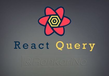 آموزش ری‌اکت کوئری (React Query)