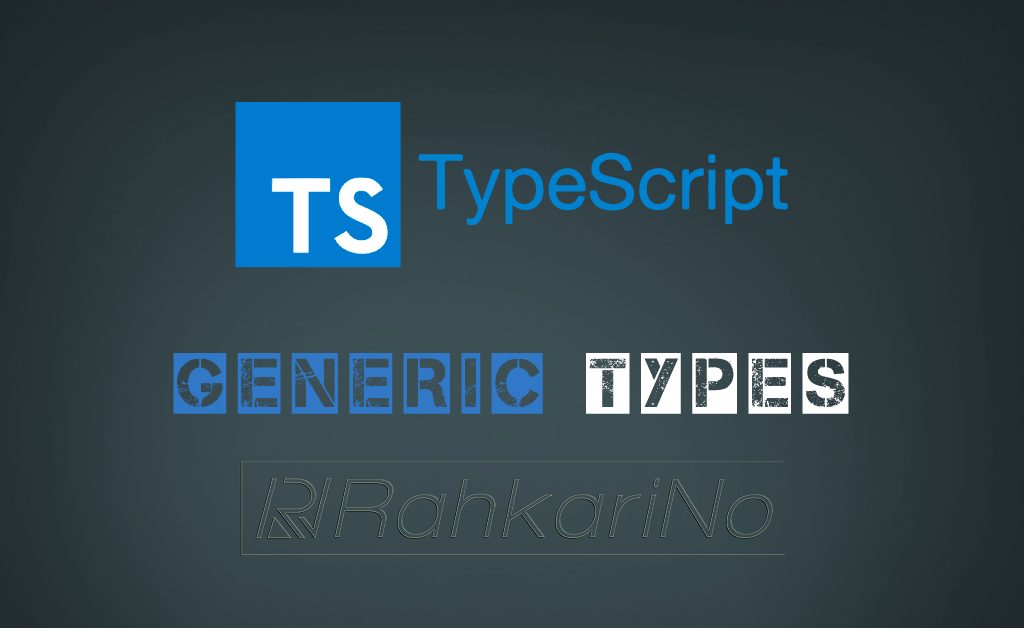 آموزش جنریک در تایپ اسکریپت [Generics in TypeScript]